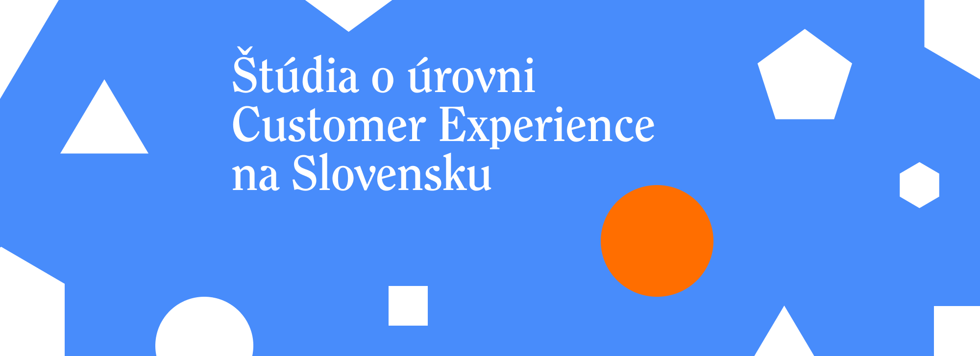 Štúdia o úrovni Customer Experience na Slovensku